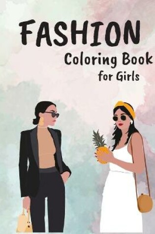 Cover of Fashion Coloring Book for Girls