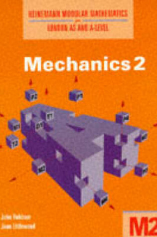 Cover of Heinemann Modular Mathematics for London AS and A Level. Mechanics 2 (M2)