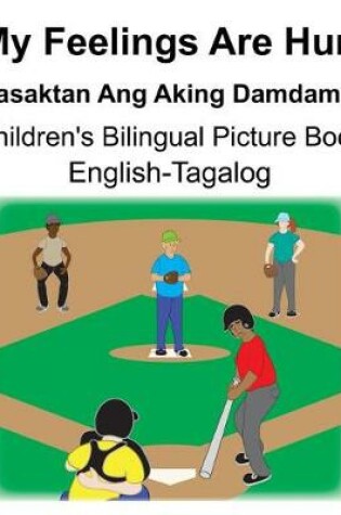 Cover of English-Tagalog My Feelings Are Hurt/Nasaktan Ang Aking Damdamin Children's Bilingual Picture Book