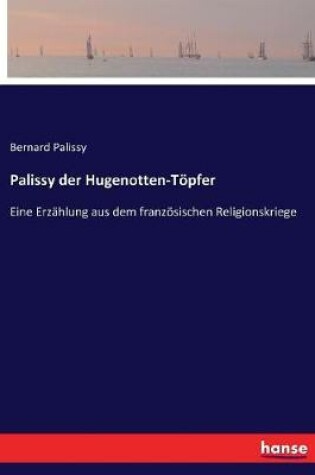 Cover of Palissy der Hugenotten-Töpfer