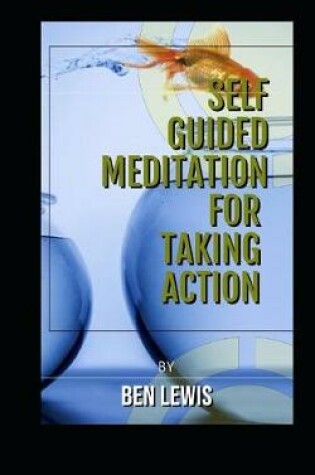 Cover of Self Guided Meditation for Taking Action