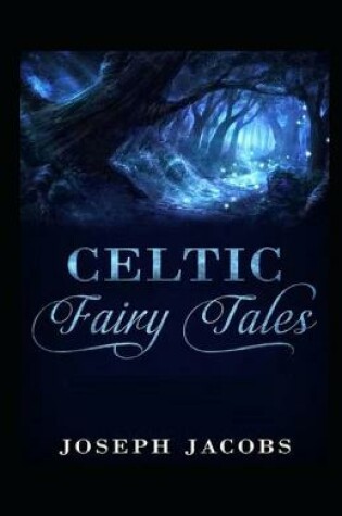 Cover of Celtic Fairy Tales by Joseph Jacobs illustrated edition