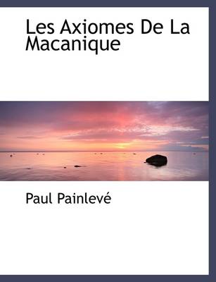 Book cover for Les Axiomes de La Macanique