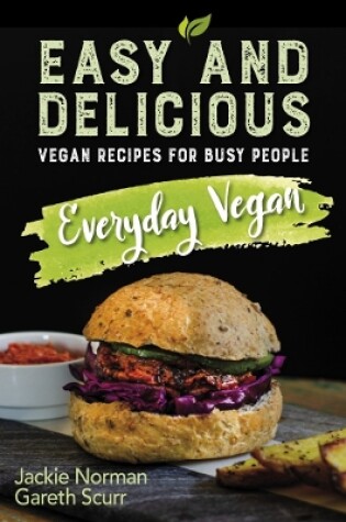 Cover of Easy and Delicious Everyday Vegan