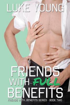 Book cover for Friends With Full Benefits (Friends With... Benefits Series (Book 2))