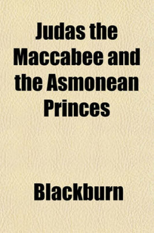 Cover of Judas the Maccabee and the Asmonean Princes