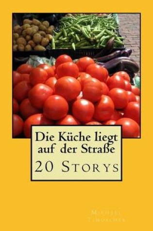 Cover of Die Kueche Liegt Auf Der Strasse