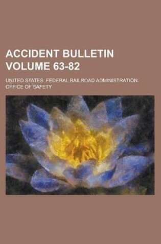 Cover of Accident Bulletin Volume 63-82