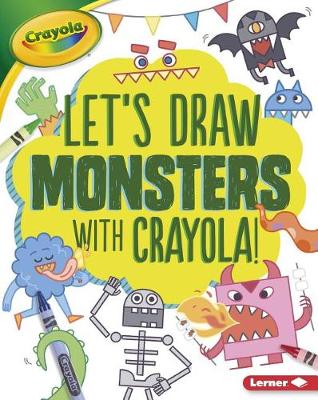 Cover of Let's Draw Monsters with Crayola (R) !