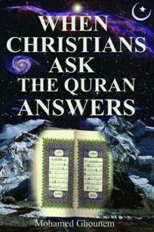 Cover of When Christians Ask, the Quran Answers