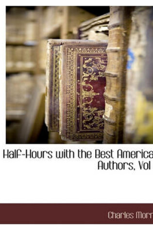Cover of Half-Hours with the Best American Authors, Vol 2
