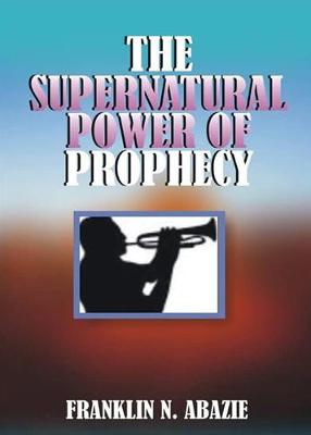 Book cover for The Supernatural Power of Prophecy