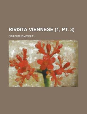 Book cover for Rivista Viennese; Collezione Mensile ... (1, PT. 3)