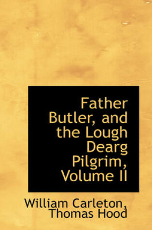 Cover of Father Butler, and the Lough Dearg Pilgrim, Volume II