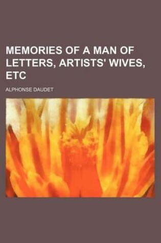 Cover of Memories of a Man of Letters, Artists' Wives, Etc