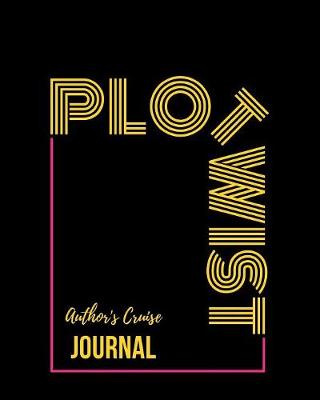 Book cover for Plot Twist Author's Cruise Journal