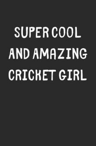 Cover of Super Cool And Amazing Cricket Girl