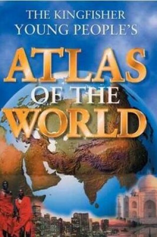 Cover of The Kingfisher Young People's Atlas of the World