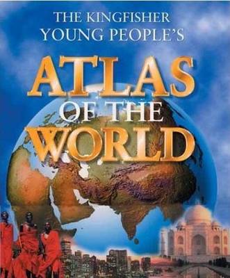 Book cover for The Kingfisher Young People's Atlas of the World
