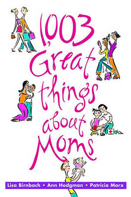 Book cover for 1,003 Great Things about Moms