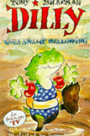 Cover of Dilly Goes Swamp Wallowing
