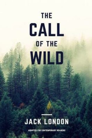 Cover of The Call of the Wild (Adapted for Contemporary Readers)