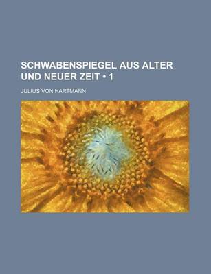 Book cover for Schwabenspiegel Aus Alter Und Neuer Zeit (1)