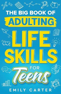 Book cover for The Big Book of Adulting Life Skills for Teens