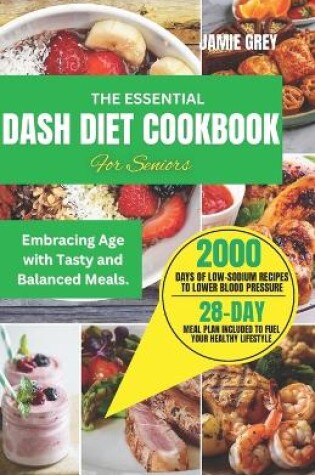 Cover of The Essential Dash Diet Cookbook for Seniors