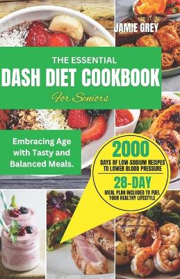 Book cover for The Essential Dash Diet Cookbook for Seniors