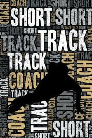 Cover of Short Track Coach Journal