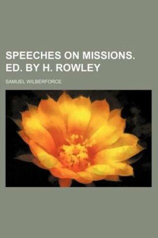 Cover of Speeches on Missions. Ed. by H. Rowley