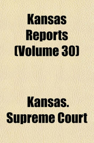 Cover of Kansas Reports (Volume 30)