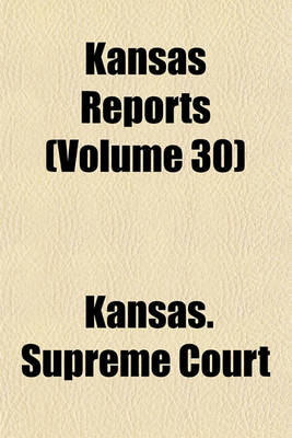 Book cover for Kansas Reports (Volume 30)