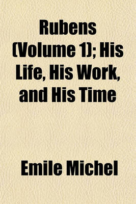 Book cover for Rubens (Volume 1); His Life, His Work, and His Time