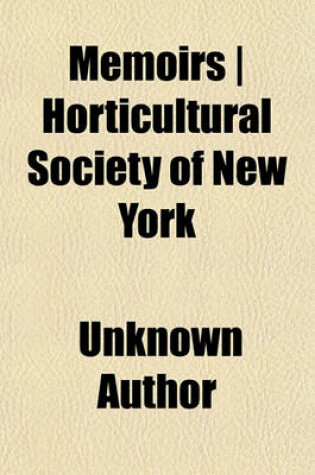 Cover of Memoirs - Horticultural Society of New York (Volume 2)