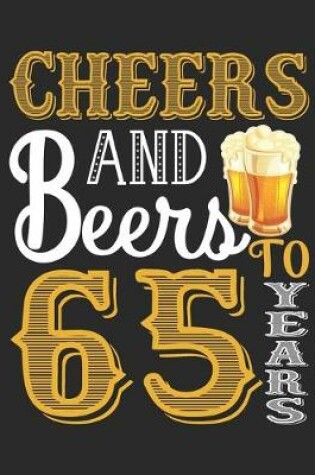 Cover of Cheers And Beers To 65 Years