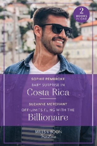 Cover of Baby Surprise In Costa Rica / Off-Limits Fling With The Billionaire