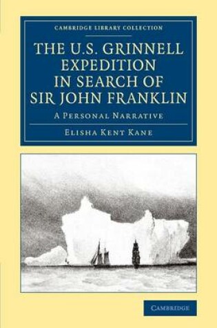 Cover of The U.S. Grinnell Expedition in Search of Sir John Franklin