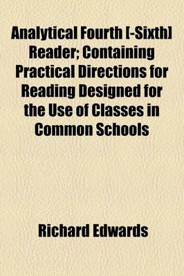 Book cover for Analytical Fourth [-Sixth] Reader; Containing Practical Directions for Reading ... Designed for the Use of Classes in Common Schools