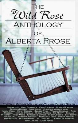 Book cover for The Wild Rose Anthology of Alberta Prose