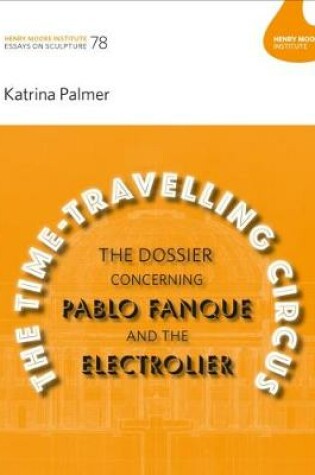 Cover of The Time-Travelling Circus: The Dossier concerning Pablo Fanque and the Electrolier