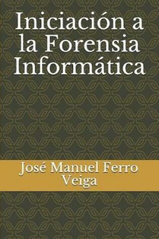 Cover of Iniciacion a la Forensia Informatica