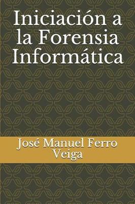 Book cover for Iniciacion a la Forensia Informatica