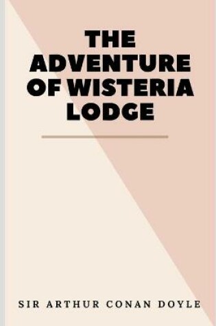 Cover of The Adventure of Wisteria Lodge (Illustrated)