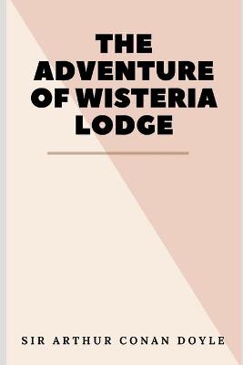 Book cover for The Adventure of Wisteria Lodge (Illustrated)
