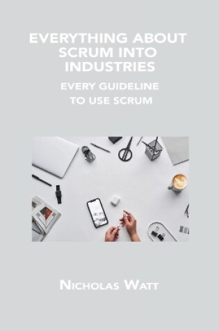 Cover of Everything about Scrum Into Industries