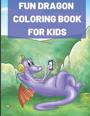 Book cover for Fun Dragon Coloring Book for Kids