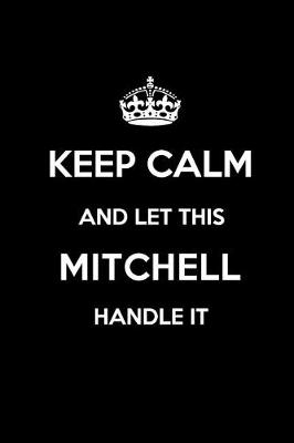 Book cover for Keep Calm and Let This Mitchell Handle It