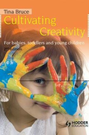 Cover of Cultivating Creativity, 2nd Edition for Babies, Toddlers and Young Children